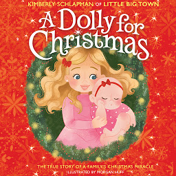 Icon image A Dolly for Christmas: The True Story of a Family's Christmas Miracle