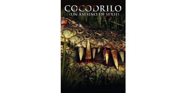 Cocodrilo (Un asesino en serie) - Movies on Google Play