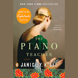Icon image The Piano Teacher: A Novel