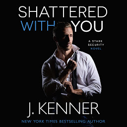 Icon image Shattered With You (Stark Security Book 1)