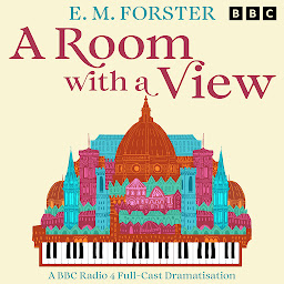 Image de l'icône A Room with a View: A BBC Radio Full-Cast Dramatisation