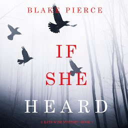 Icon image If She Heard (A Kate Wise Mystery—Book 7)