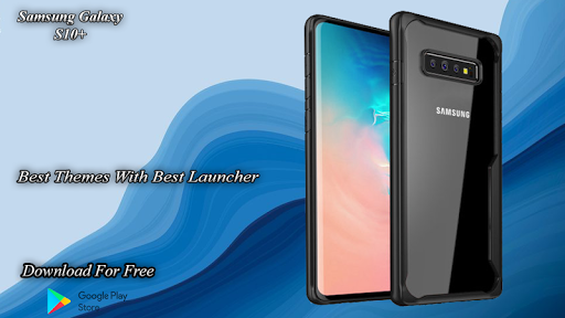 Theme for Galaxy S10 Plus  samsung s10 plus