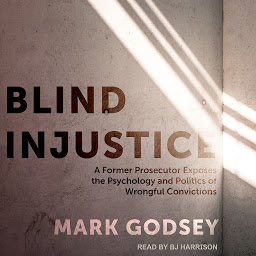 Blind Injustice: A Former Prosecutor Exposes the Psychology and Politics of Wrongful Convictions की आइकॉन इमेज
