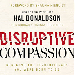 Obraz ikony: Disruptive Compassion: Becoming the Revolutionary You Were Born to Be