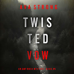 Icon image Twisted Vow (An Amy Rush Suspense Thriller—Book 5)