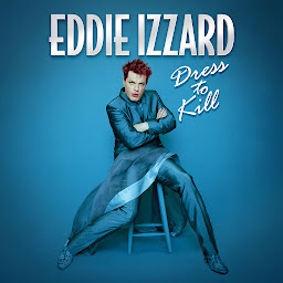 Icon image Eddie Izzard: Dress to Kill
