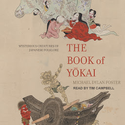 Icon image The Book of Yokai: Mysterious Creatures of Japanese Folklore