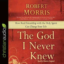 Icon image God I Never Knew: How Real Friendship with the Holy Spirit Can Change Your Life