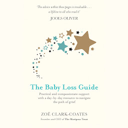 Obraz ikony: The Baby Loss Guide: Practical and compassionate support with a day-by-day resource to navigate the path of grief