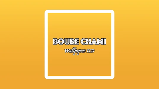 Boure CHAMI - HD Wallpapers