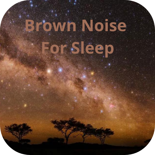 Brown Noise For Sleep