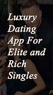 Luxury Dating For Rich & Elite