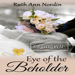 Icon image Eye of the Beholder: A Historical Western Homely Heroine Made Into a Swan Mail Order Bride Romance