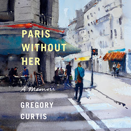 Icon image Paris Without Her: A Memoir