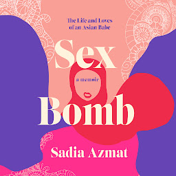 Obraz ikony: Sex Bomb: a 'hilarious, raw and poignant' memoir