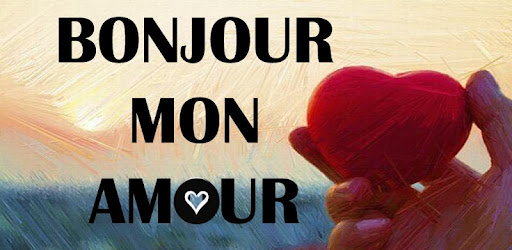 Bonjour Mon Amour Apps On Google Play