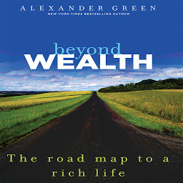 Icon image Beyond Wealth: The Road Map to a Rich Life