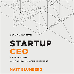Icon image Startup CEO: A Field Guide to Scaling Up Your Business, 2nd Edition