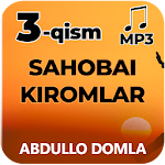 Sahobai kiromlar (3-qism)- Abdullo Domla Mp3 Apk