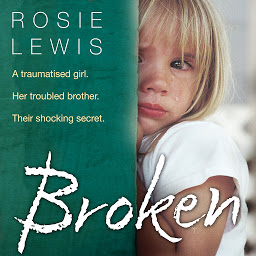 Symbolbild für Broken: A traumatised girl. Her troubled brother. Their shocking secret.