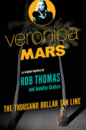 Immagine dell'icona Veronica Mars: An Original Mystery by Rob Thomas: The Thousand-Dollar Tan Line