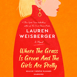 Imagen de icono Where the Grass Is Green and the Girls Are Pretty: A Novel