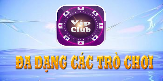 Vipclub: Game Bai Doi Thuong
