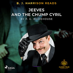 Icon image B. J. Harrison Reads Jeeves and the Chump Cyril