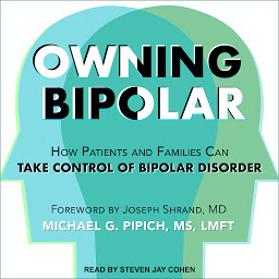 Icon image Owning Bipolar: How Patients and Families Can Take Control of Bipolar Disorder