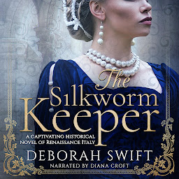Icon image The Silkworm Keeper: A captivating historical novel of Renaissance Italy