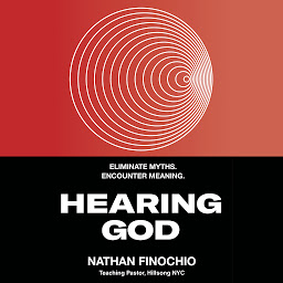 Icon image Hearing God: Eliminate Myths. Encounter Meaning.