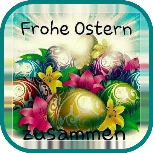 Frohe Ostern Wünsche 2021 für Whatsapp Kostenlos