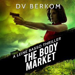 Icon image The Body Market: A Leine Basso Thriller