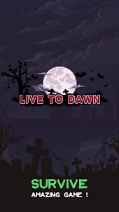 Live to dawn: Survive