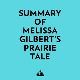 Icon image Summary of Melissa Gilbert's Prairie Tale