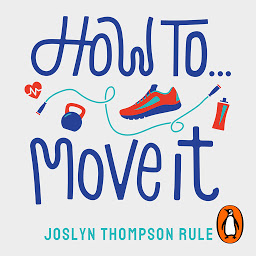 Icon image How To Move It: Reset Your Body