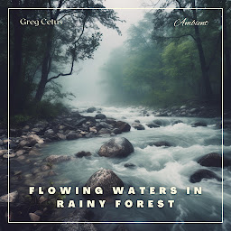 Obraz ikony: Flowing Waters in Rainy Forest: Ambient Nature Sounds