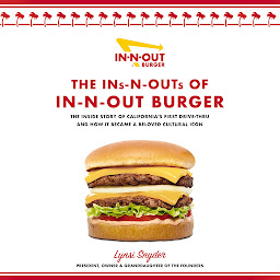 「The Ins-N-Outs of In-N-Out Burger: The Inside Story of California's First Drive-Through and How it Became a Beloved Cultural Icon」圖示圖片