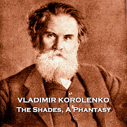Obraz ikony: Shades, A Phantasy: Ukranian born Korolenko creates a fictional dialogue of Socrates to examine lifes biggest questions