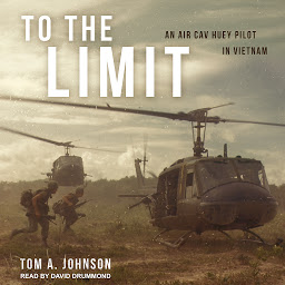 Icon image To the Limit: An Air Cav Huey Pilot in Vietnam