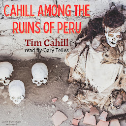Obraz ikony: Cahill Among The Ruins of Peru