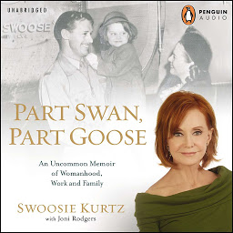 Icon image Part Swan, Part Goose: An Uncommon Memoir of Womanhood, Work, and Family