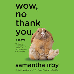Icon image Wow, No Thank You.: Essays (Lambda Literary Award)
