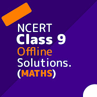 Complete NCERT Class 9th Maths Solutions Offline