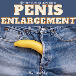 Icon image All You Wanted to Know About Penis Enlargement