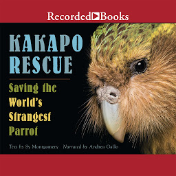 Icon image Kakapo Rescue: Saving the World's Strangest Parrot