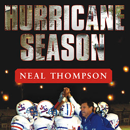 Icon image Hurricane Season: A Coach, His Team, and Their Triumph in the Time of Katrina