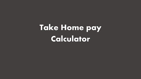 Take home pay Calculator