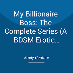 Icon image My Billionaire Boss: The Complete Series (A BDSM Erotic Romance)